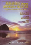 BERSAHABAT DENGAN DHAMMA & MEDITASI